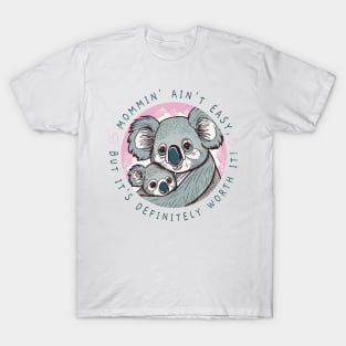 Mommin' ain't easy T-Shirt